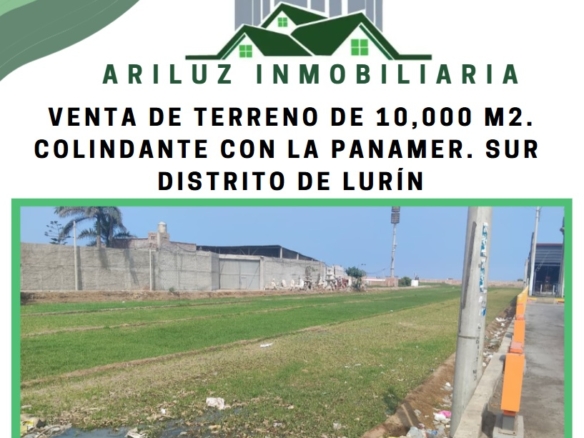 VENTA DE TERRENO DE 10,000 M2. COLINDANTE CON LA PANAMER. SUR DISTRITO DE LURÍN